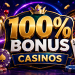100% Bonus Casinos