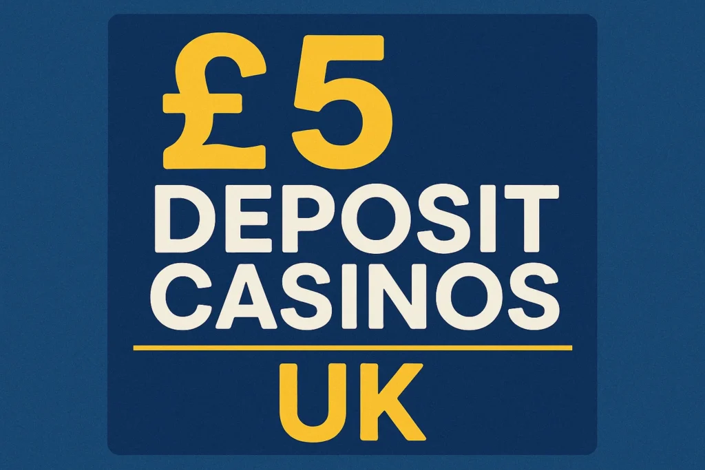 £5 Deposit Casinos UK